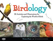Birdology 30 activities and observations for exploring the world of birds  cover image cdn