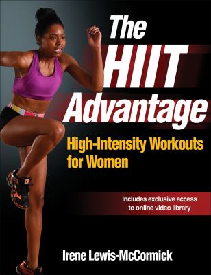 The HIIT advantage : high-intensity workouts for women cover image