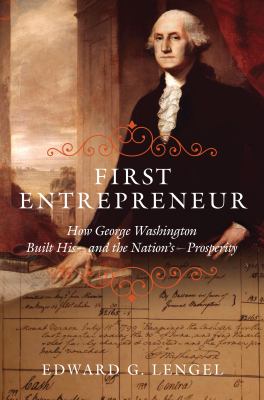 First entrepreneur : how George Washington built his--and the nation's--prosperity  cover image cdn