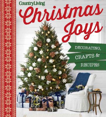 Christmas joys : decorating, crafts & recipes cover image cdn