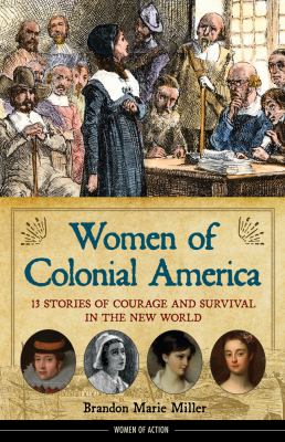 Women of Colonial America : 13 stories of courage and survival in the New World  cover image cdn