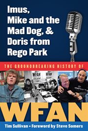 Imus, Mike and the Mad Dog, & Doris from Rego Park the Groundbreaking History of WFAN cover image cdn