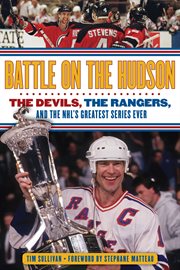 Battle on the Hudson the Devils, the Rangers, and the NHL's Greatest Series Ever cover image cdn