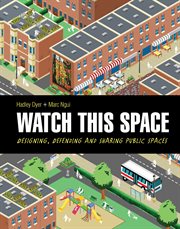 Watch this space designing, defending and sharing public spaces cover image cdn