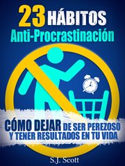 23 habitos anti-procrastinacion     como dejar de ser perezoso y tener resultados en tu vida. cover image cdn