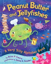 Peanut butter and jellyfishes a very silly alphabet book cover image cdn