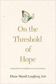 On the threshold of hope opening the door to hope and healing for survivors of sexual abuse  cover image cdn