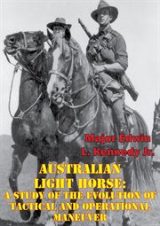 Australian light horse: a study of the evolution of tactical and operational maneuver cover image cdn