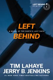 Left behind [a novel of the earth's last days]  cover image cdn