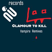 Glamour to kill ? vampire remixes cover image cdn