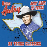 Goin' back to texas: 25 texas classics cover image cdn