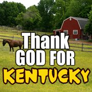 Thank god for kentucky cover image cdn