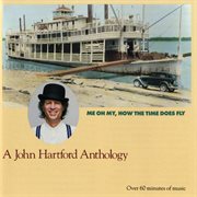 Me oh my, how the time does fly -- a john hartford anthology cover image cdn