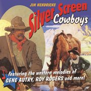 Silver screen cowboys: featuring the western melodies of gene autry, roy rogers and more cover image cdn