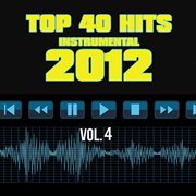 Top 40 hits instrumental 2012, vol. 4 cover image cdn