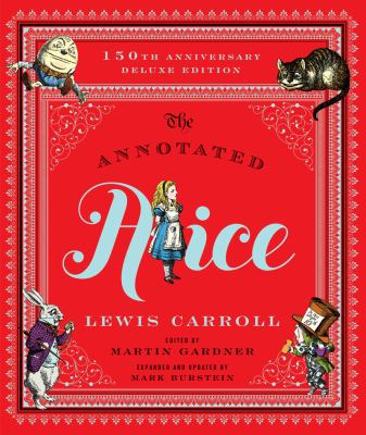 The annotated Alice : Alice's adventures in Wonderland & Through the looking-glass cover image