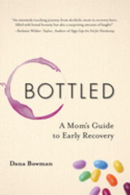 Bottled : a mom's guide to early recovery cover image