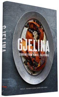 Gjelina : cooking from Venice, California cover image
