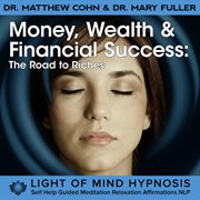Money, wealth & financial success - the road to riches hypnosis meditation affirmations nlp cover image cdn