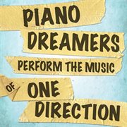 Piano dreamers perform the music of one direction cover image cdn