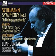 Schumann: symphony "fruhlingssymphonie" no.1, op.38, webern: funf satze, op. 5 & symphony, op. 21, s cover image cdn