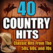 All-time country hits - 40 classic hits from the 50's, 60's and 70's cover image cdn