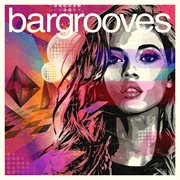 Bargrooves (deluxe edition) 2015 cover image cdn
