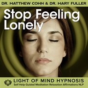 Stop feeling lonely light of mind hypnosis self help guided meditation relaxation affirmations nlp cover image cdn