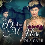 The diabolical Miss Hyde cover image cdn