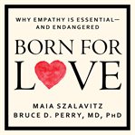 Born for love why empathy is essential-- and endangered  cover image cdn