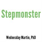 Stepmonster a new look at why real stepmothers think, feel, and act the way we do  cover image cdn