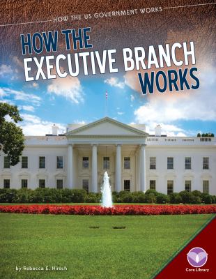 How the Executive Branch works cover image