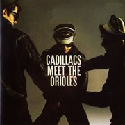 The cadillacs meet the orioles cover image cdn