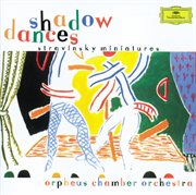 Stravinsky: shadow dances cover image cdn