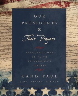 Our Presidents & their prayers proclamations of faith by America's leaders cover image