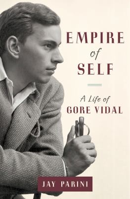 Empire of self a life of Gore Vidal cover image cdn