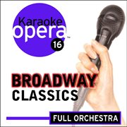 Karaoke opera, vol 16: broadway classics cover image cdn