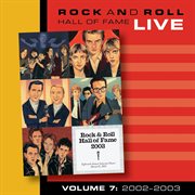 Rock and roll hall of fame volume 7: 2002- 2003 cover image cdn