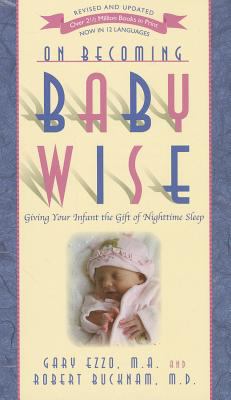 On becoming baby wise : giving your infant the gift of nighttime sleep  cover image cdn