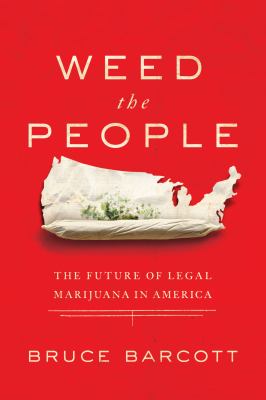 Weed the people : the future of legal marijuana in America cover image