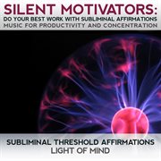 Silent motivators: do your best work subliminal affirmations music for productivity & concentration cover image cdn