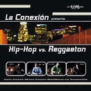 La conexion presents hip-hop vs. reggaeton cover image cdn