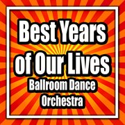 Best years of our lives - ballroom dance orchestra cover image cdn