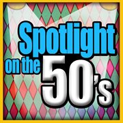 Spotlight on the 50's cover image cdn
