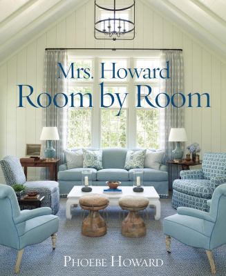 Mrs. Howard room by room : the essentials of decorating with Southern style  cover image cdn