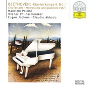 Beethoven: piano concerto no.1; choral fantasy; calm sea and prosperous voyage cover image cdn