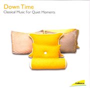 Down time: classical music for quiet moments cover image cdn
