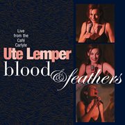 Blood & feathers - live at cafe carlyle cover image cdn