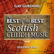 Gay gordons: the best of the best scottish ceilidh music, vol. 2 cover image cdn