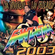 Lo nuevo y lo mejor 2003 - fantasma cover image cdn